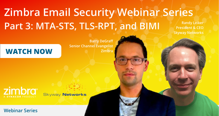 Zimbra Email Security Webinar Series: MTA-STS, TLS-RPT, and BIMI - Watch now