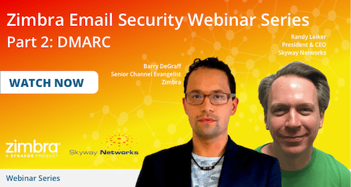Zimbra Email Security Webinar Series: DMARC - Watch now